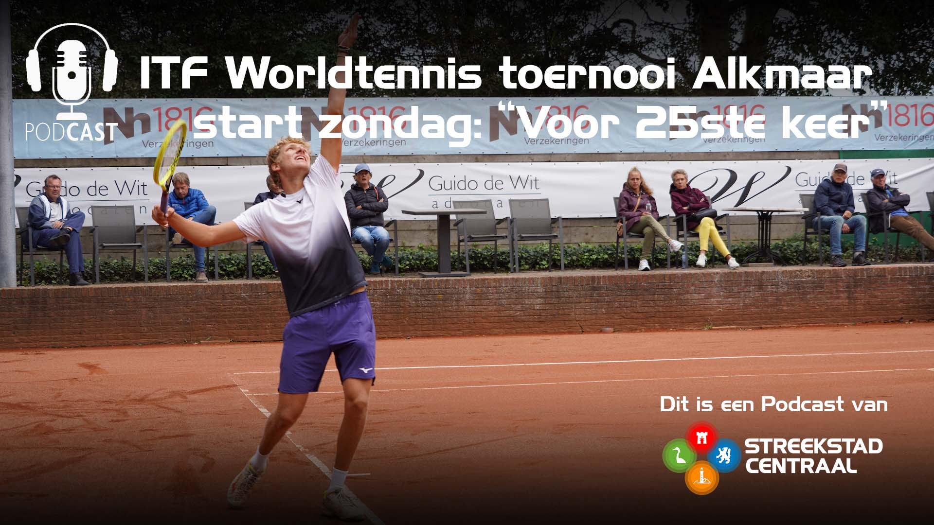 Podcast: 25e ITF World Tennis toernooi in Alkmaar